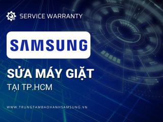 Sửa máy giặt Samsung tại TPHCM [UY TÍN] | #1 Địa chỉ chính hãng