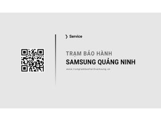 Trung tâm bảo hành Samsung tại Quảng Ninh [Hỗ trợ 24/7]
