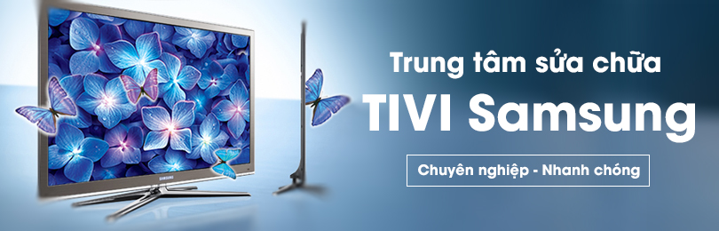 Dịch Vụ Sửa Chữa Tivi Samsung Tại Nhà Nhanh Chóng