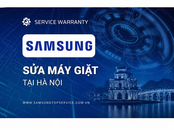 Sửa máy giặt Samsung tại Hà Nội [UY TÍN] 