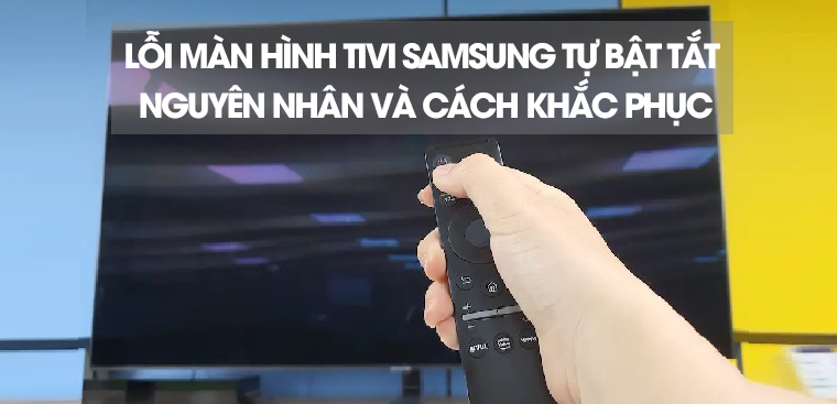 Tivi Samsung Tự Động Bật Tắt: Nguyên Nhân & Cách Khắc Phục